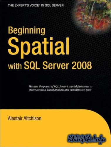 Beginning Spatial with SQL Server 2008