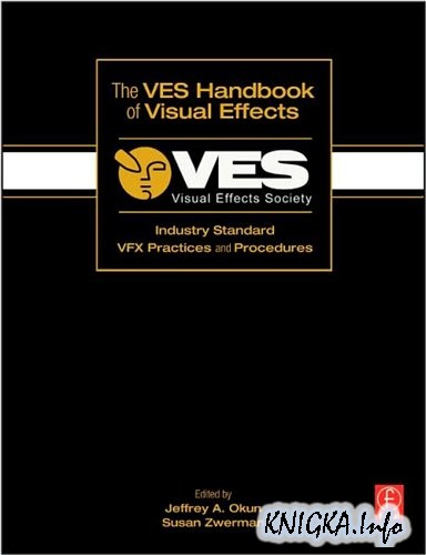 The VES Handbook of Visual Effects: Industry Standard VFX Practices and Procedures