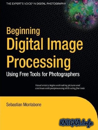Beginning Digital Image Processing: Using Free Tools for Photographers