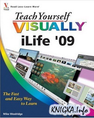 Teach Yourself VISUALLY iLife 09