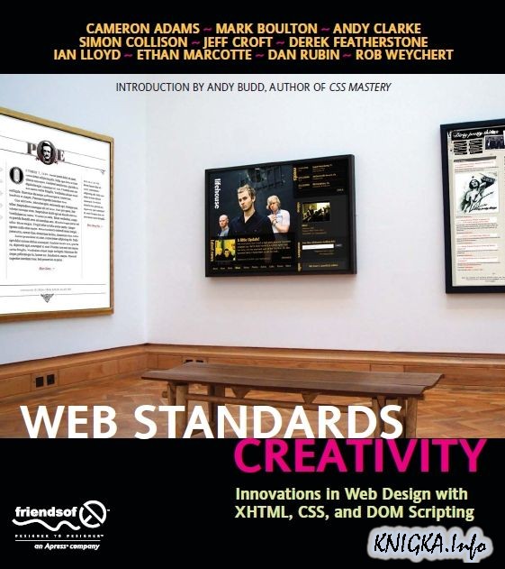 Web Standards Creativity: Innovations in Web Design with XHTML, CSS, and DOM Scripting