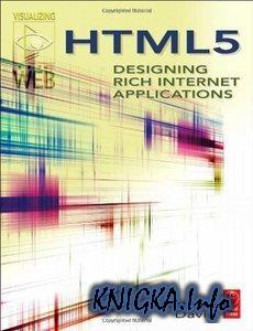 HTML5: Designing Rich Internet Applications