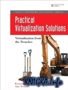 Practical Virtualization Solutions: Virtualization from the Trenches