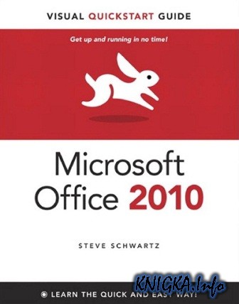 Microsoft Office 2010 for Windows: Visual QuickStart