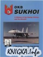 OKB Sukhoi. A History of the Design Bureau and its Aircraft