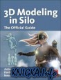 3D Modeling in Silo: The Official Guide