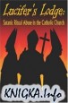Lucifer\'s Lodge: Satanic Ritual Abuse in the Catholic Church