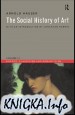 The Social History of Art: Rococo, Classicism and Romanticism