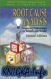 Root Cause Analysis: Improving Performance for Bottom-Line Results, Second Edition