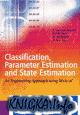 Classification, Parameter Estimation, and State Estimation An Engineering Approach Using MATLAB
