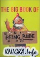 The Big Book of Being Rude  - Как быть грубым
