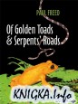 Of Golden Toads and Serpents’ Roads