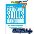 The Complete Presentation Skills Handbook: How to Understand and Reach Your Audience for Maximum Impact and Success
