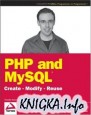 PHP and MySQL: Create - Modify - Reuse