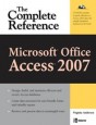 Microsoft Office Access 2007. The Complete Reference