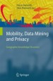 Mobility, Data Mining and Privacy: Geographic Knowledge Discovery
