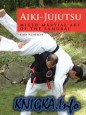 Aiki-Jutsu: Mixed Martial Art of Samurai