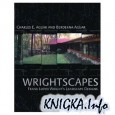 Wrightscapes : Frank Lloyd Wright\'s Landscape Designs