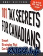 101 Tax Secrets for Canadians 2007: Smart Strategies That Can Save You Thousands