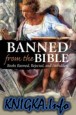 Banned From The Bible: Books Banned, Rejected, And Forbidden