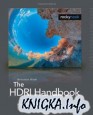 The HDRI Handbook: High Dynamic Range Imaging for Photographers and CG Artists