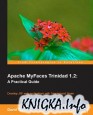Apache MyFaces Trinidad 1.2: A Practical Guide