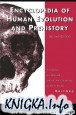 Encyclopedia of Human Evolution and Prehistory, 2nd edition