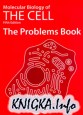 Molecular Biology of the Cell, Fifth Edition. The Problems Book