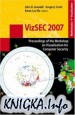 VizSEC 2007: Proceedings of the Workshop on Visualization for Computer Security