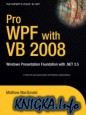 Pro WPF with VB 2008: Windows Presentation Foundation with .NET 3.5