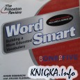 The Princeton Review Word Smart - Building a More Educated Vocabulary
