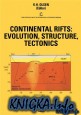 Continental rifts: Evolution, structure, tectonics