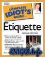The Complete Idiot\'s Guide to Etiquette