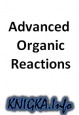 Advanced Organic Reactions