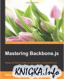 Mastering Backbone.js: Design and build scalable web applications using Backbone.js