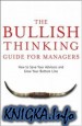 The Bullish Thinking Guide for Managers:  How to Save Your Advisors and Grow Your Bottom Line