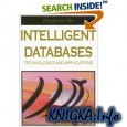 Intelligent Databases: Technologies And Applications