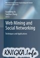 Web Mining and Social Networking: Techniques and Applications (Web Information Systems Engineering and Internet Technologies Book Series)