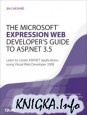The Microsoft Expression Web Developer\'s Guide to ASP.NET 3.5:   Learn to create ASP.NET applications using Visual Web Developer 2008