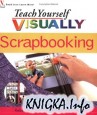 Teach Yourself VISUALLY Scrapbooking