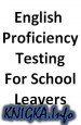 English Proficiency Testing For School Leavers