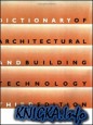 Dictionary of Architectural and Building Technology