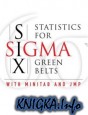 Statistics for Six Sigma Green Belts with Minitab and JMP