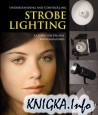 Understanding and Controlling Strobe Lighting - A Guide for Digital Photographers