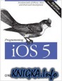 Programming iOS 5: Fundamentals of iPhone, iPad, and iPod touch Development