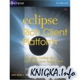 Eclipse Rich Client Platform: Designing, Coding, and Packaging Java™ Applications