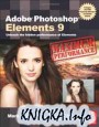 Adobe Photoshop Elements 9: Maximum Performance: Unleash the hidden performance of Elements