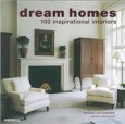 Dream Homes. 100 inspirational interiors