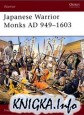 Japanese Warrior Monks AD 949-1603
