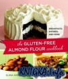 The Gluten-Free Almond Flour Cookbook
